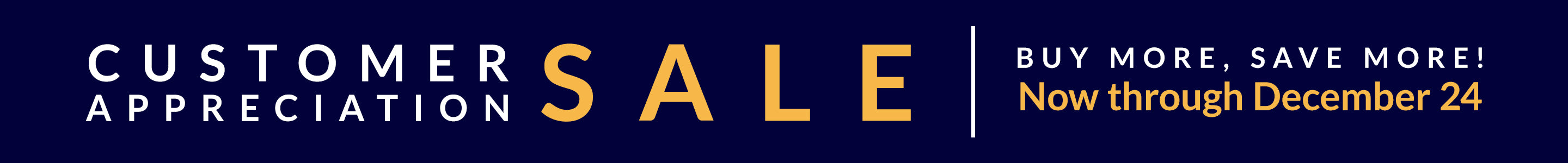Customer Appreciation Sale banner with text 'Buy More, Save More! Now through December 24' on a blue background.